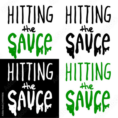 Lettering composition "hitting the sauce" on white background