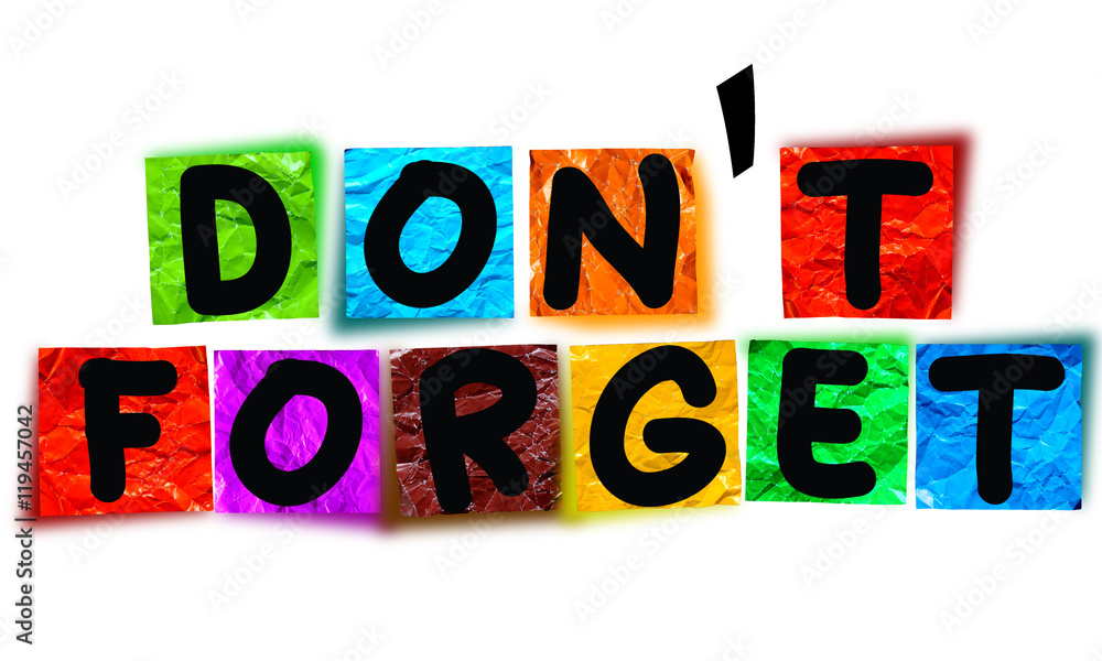 don't forget don't forget