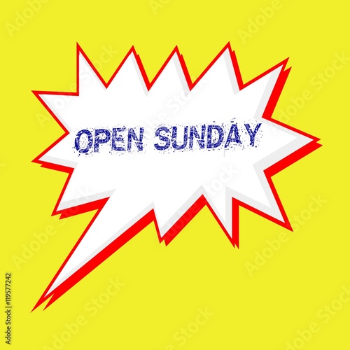 open Sunday blue wording on Speech bubbles Background yellow white