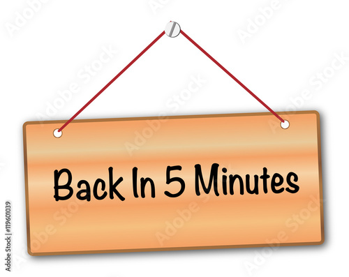 Back In 5 Minutes