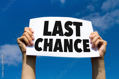 last chance, concept, hands holding paper sign