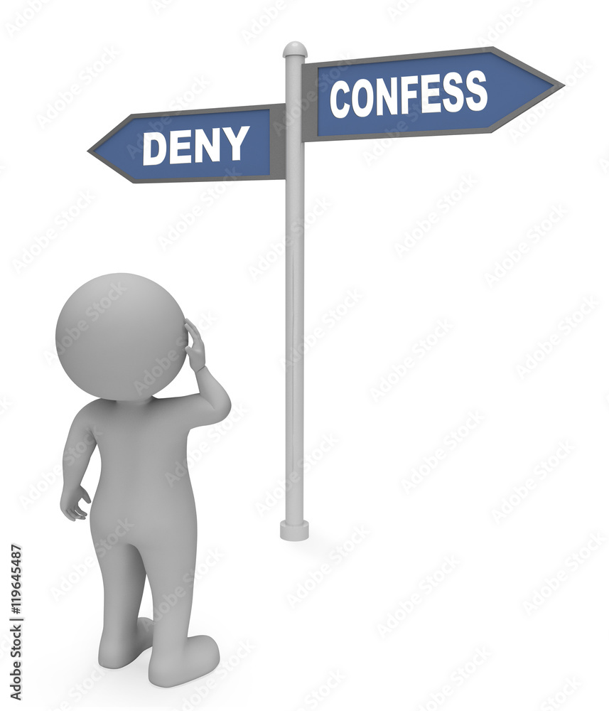 Deny Confess Sign Represents Taking Responsibility 3d Rendering Deny Confess Sign Represents Taking Responsibility 3d Rendering