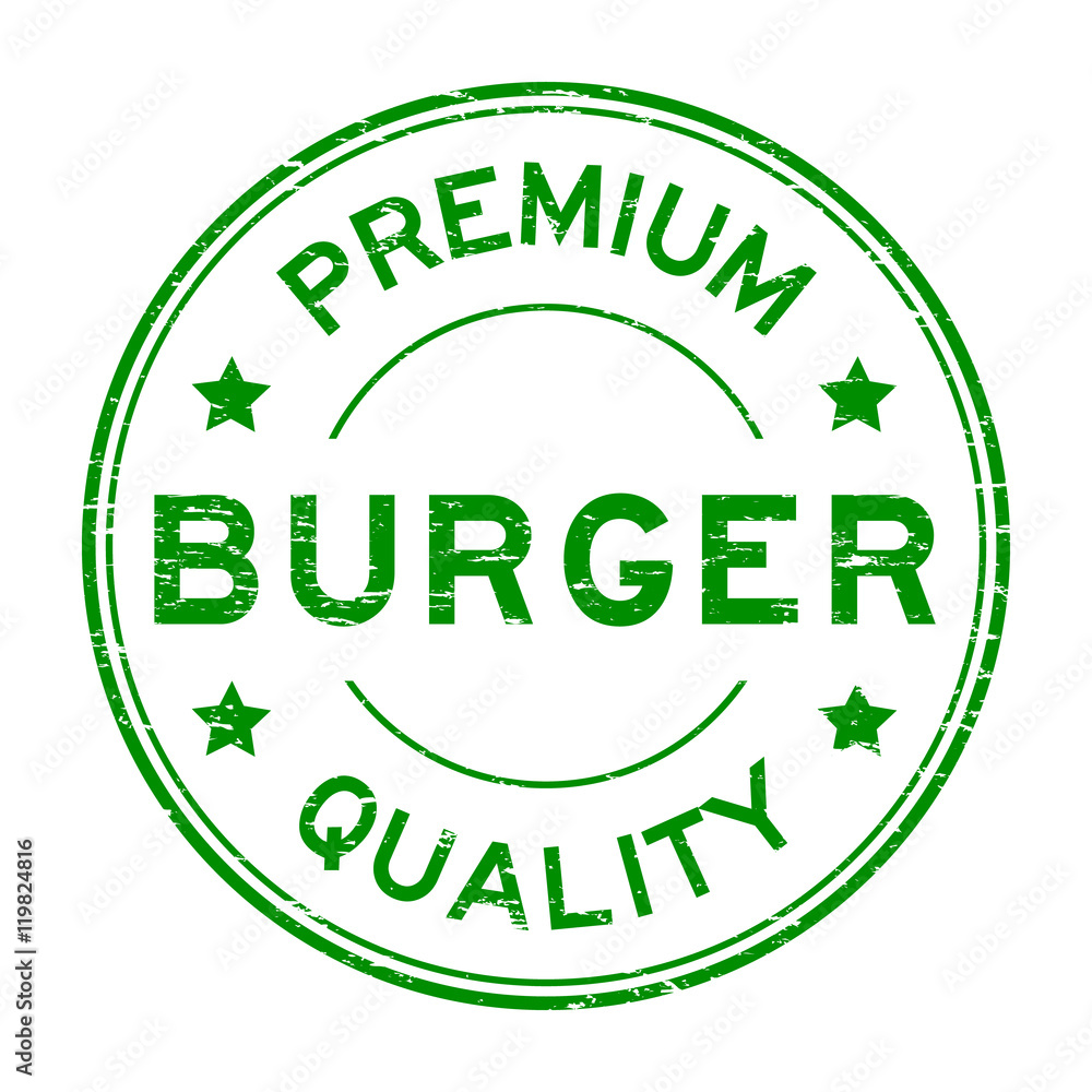 Grunge green premium quality burger rubber stamp Grunge green premium quality burger rubber stamp