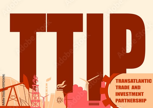 TTIP - Transatlantic Trade and Investment Partnership. Europe and USA association