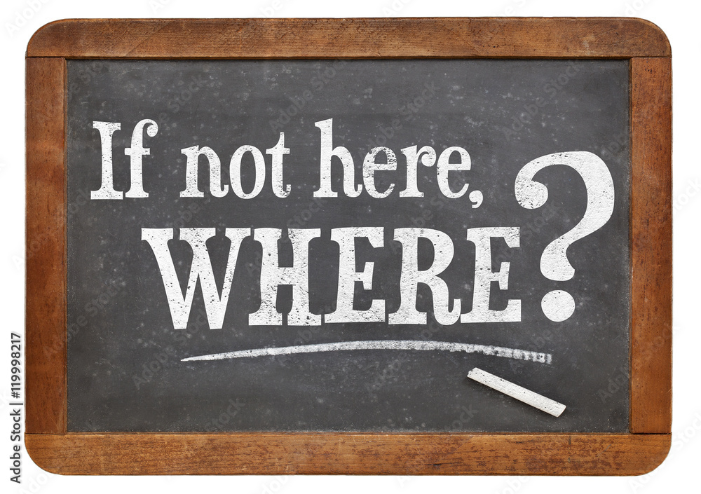 Obraz premium if not here, wherequestion