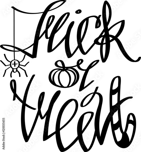 Trick or treat. Hand drawn calligraphy lettering. Happy halloween