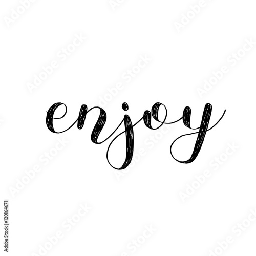 Enjoy. Brush lettering.