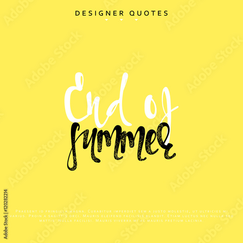 End of summer inscription. Hand drawn calligraphy, lettering motivation poster. Modern brush calligraphy. Isolated phrase vector illustration.