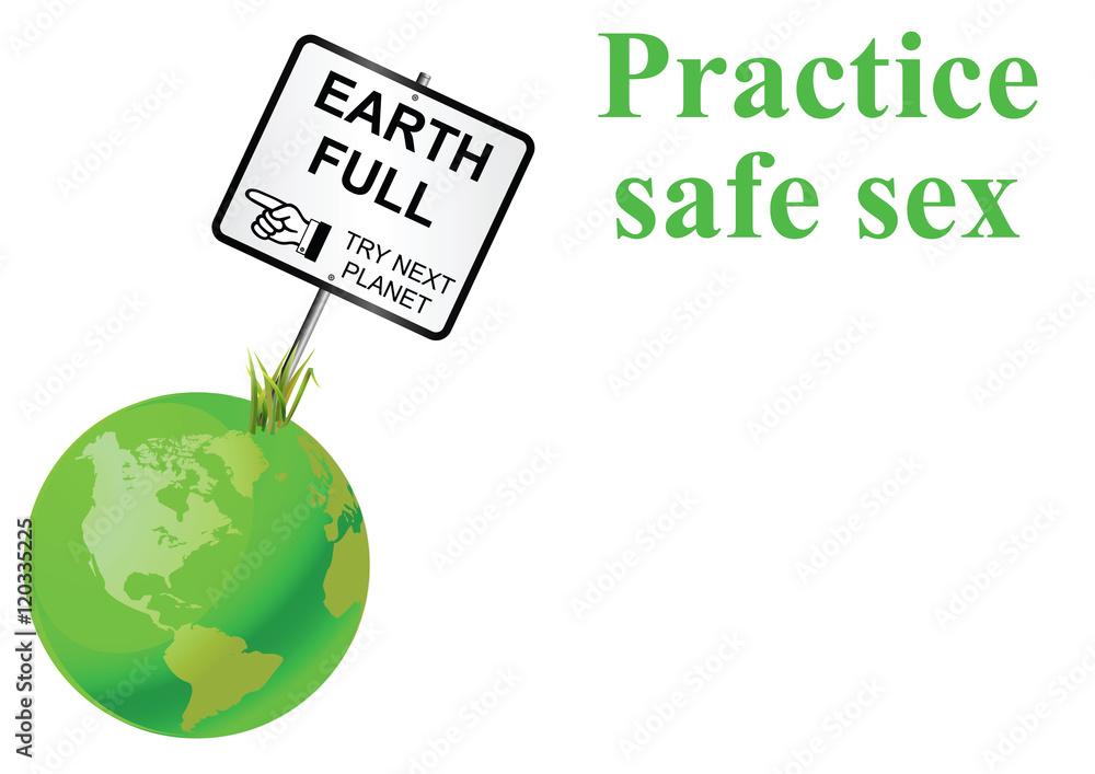 Earth full sign with practice safe sex