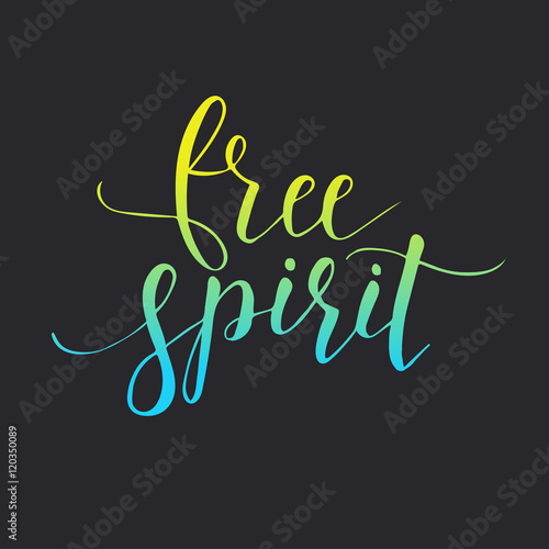 Free spirit. Conceptual handwritten phrase.