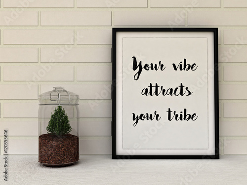Motivation Inspirational quote Your vibe attracts your tribe. 3D render. Choice, Grow, Change, Life concept.