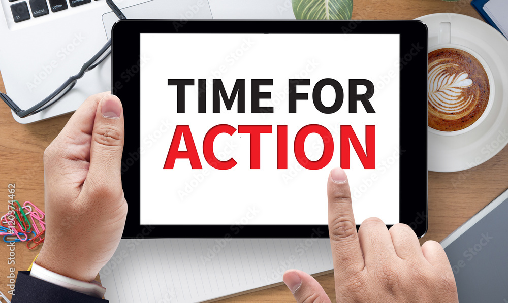 TIME FOR ACTION