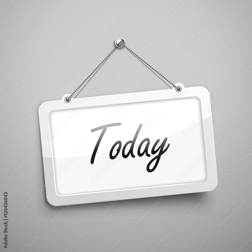 today hanging sign today hanging sign