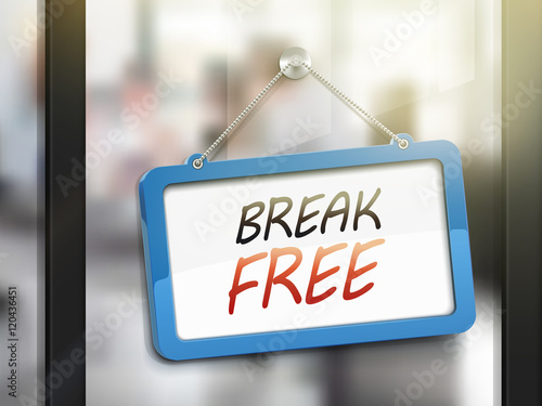 break free hanging sign