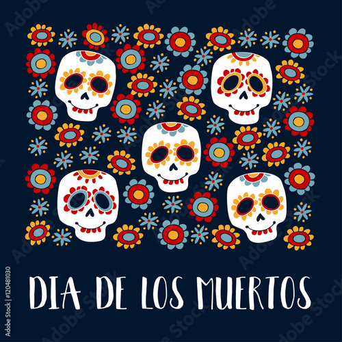 Dia de Los Muertos greeting card  invitation. Mexican Day of the Dead. Ornamental sugar skulls  flowers. Hand drawn vector