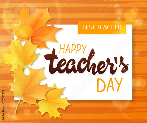 vector hand drawn teachers day lettering greetings label - happy teachers day - with realistic paper pages, autumn leaves on watercolor striped background. Can be used as greetings card or poster