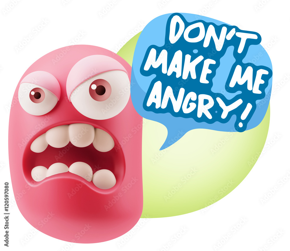 3d Illustration Angry Face Emoticon saying Don't Make Me Angry w 3d Illustration Angry Face Emoticon saying Don't Make Me Angry w