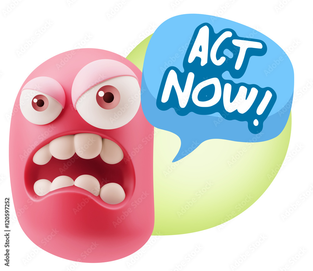 Obraz premium 3d Illustration Angry Face Emoticon saying Act Now with Colorful