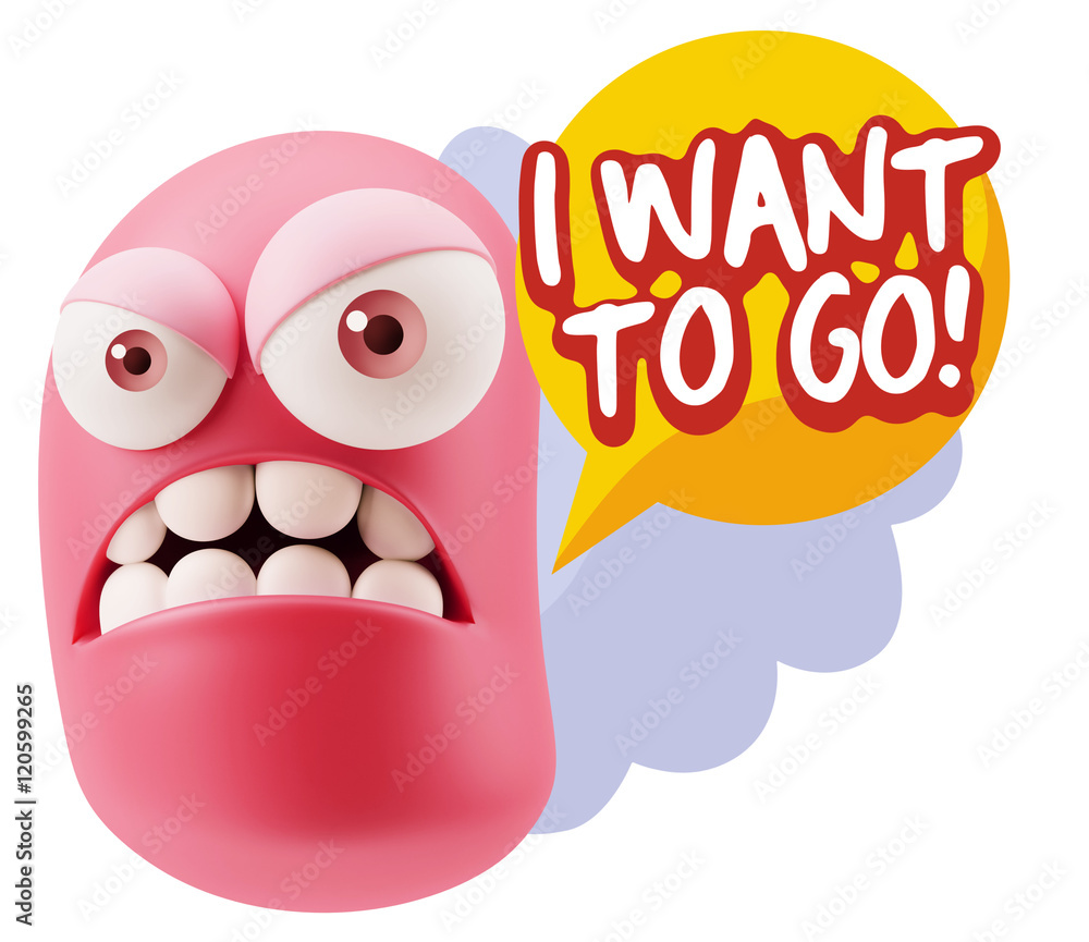 3d Illustration Angry Face Emoticon saying I Want to Go with Col 3d Illustration Angry Face Emoticon saying I Want to Go with Col