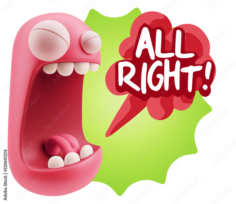 3d Illustration Angry Face Emoticon saying All Right with Colorf 3d Illustration Angry Face Emoticon saying All Right with Colorf