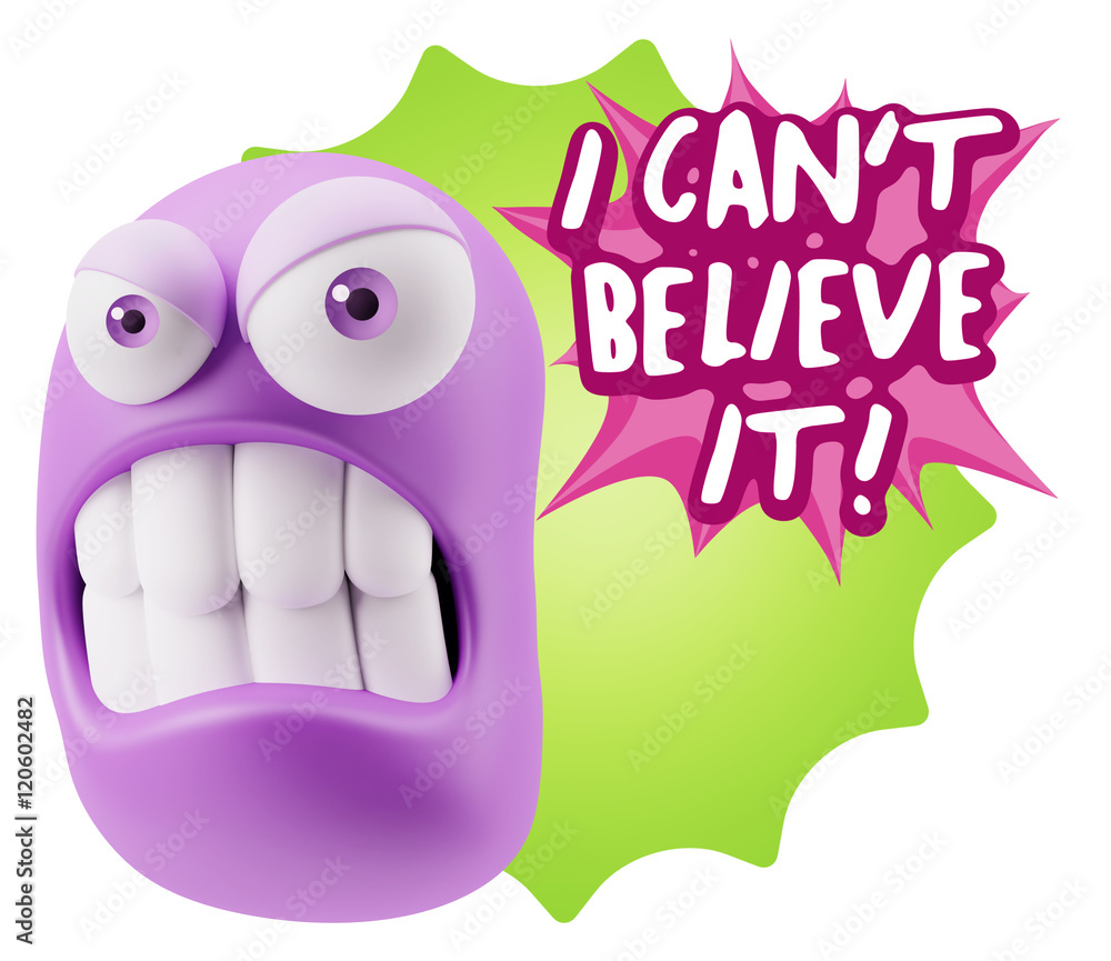 3d Illustration Angry Face Emoticon saying I Can't Believe It wi 3d Illustration Angry Face Emoticon saying I Can't Believe It wi