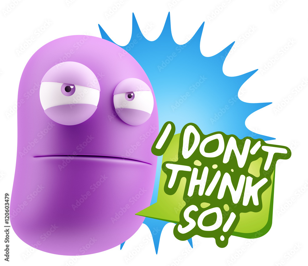 3d Illustration Angry Face Emoticon saying I Don't Think So with 3d Illustration Angry Face Emoticon saying I Don't Think So with