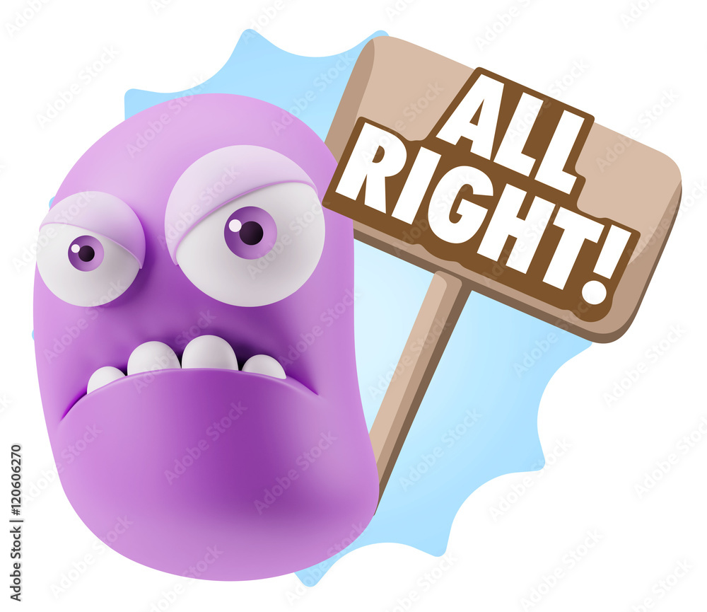 3d Illustration Angry Face Emoticon saying All Right with Colorf 3d Illustration Angry Face Emoticon saying All Right with Colorf