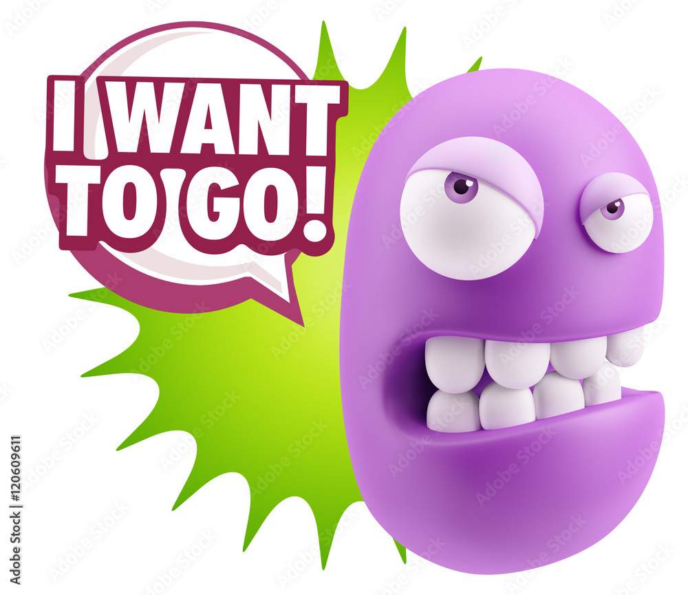3d Illustration Angry Face Emoticon saying I Want to Go with Col 3d Illustration Angry Face Emoticon saying I Want to Go with Col