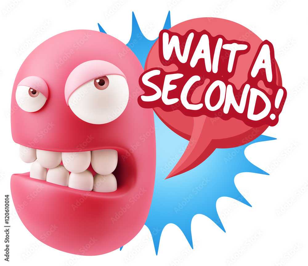 3d Illustration Angry Face Emoticon saying Wait a Second with Co 3d Illustration Angry Face Emoticon saying Wait a Second with Co