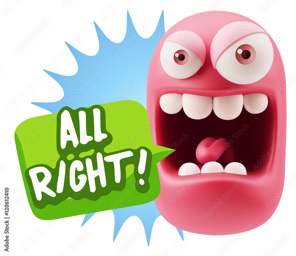 3d Illustration Angry Face Emoticon saying All Right with Colorf 3d Illustration Angry Face Emoticon saying All Right with Colorf