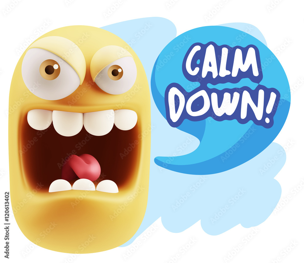 3d Illustration Angry Face Emoticon saying Calm Down with Colorf 3d Illustration Angry Face Emoticon saying Calm Down with Colorf