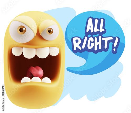 3d Illustration Angry Face Emoticon saying All Right with Colorf