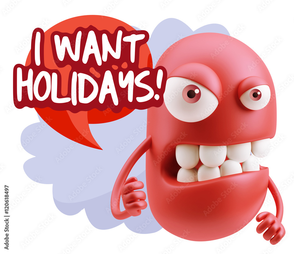 3d Rendering Angry Character Emoji saying I Want Holidays with C 3d Rendering Angry Character Emoji saying I Want Holidays with C