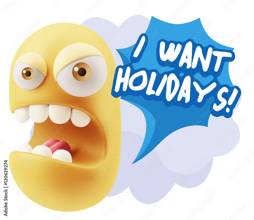 3d Rendering Angry Character Emoji saying I Want Holidays with C 3d Rendering Angry Character Emoji saying I Want Holidays with C