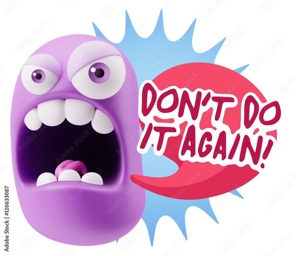 3d Rendering Angry Character Emoji saying Don't Do It Again with 3d Rendering Angry Character Emoji saying Don't Do It Again with