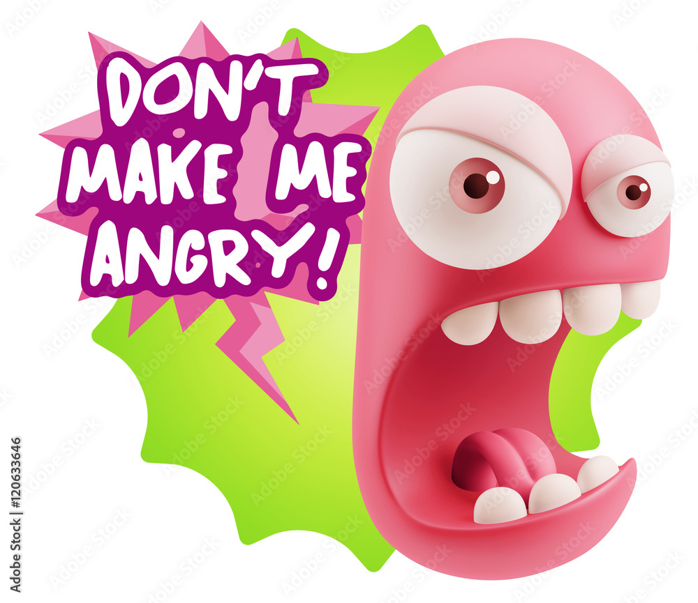 3d Rendering Angry Character Emoji saying Don't Make Me Angry wi 3d Rendering Angry Character Emoji saying Don't Make Me Angry wi