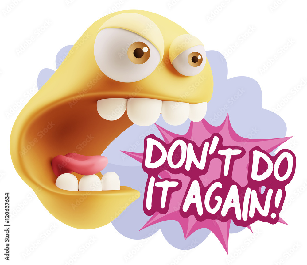 Obraz premium 3d Rendering Angry Character Emoji saying Don't Do It Again with