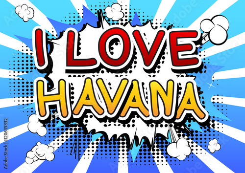 I Love Havana - Comic book style text.