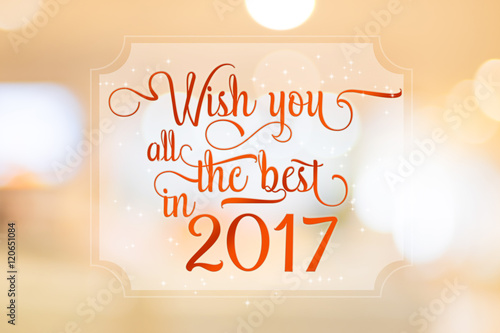 Wish you all the best in 2017 word on white frame at abstract bl