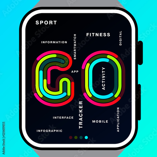 Time to GO. Sport and fitness trackers. Modern concept of activity app. Colorful lettering of three lines on smartwatch. Best use for advertisements, flyers and templates. Vector illustration.