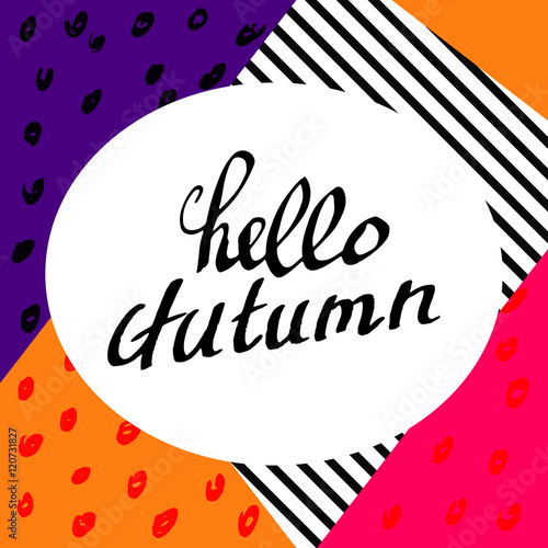 Hello Autumn. Composition Drawing. Perfect Hand Drawn Inscription, Collocation, word. Hand-lettering Font. Creation logo, card, poster, banner. Illustrate letters. Script writing. Vector Illustration.
