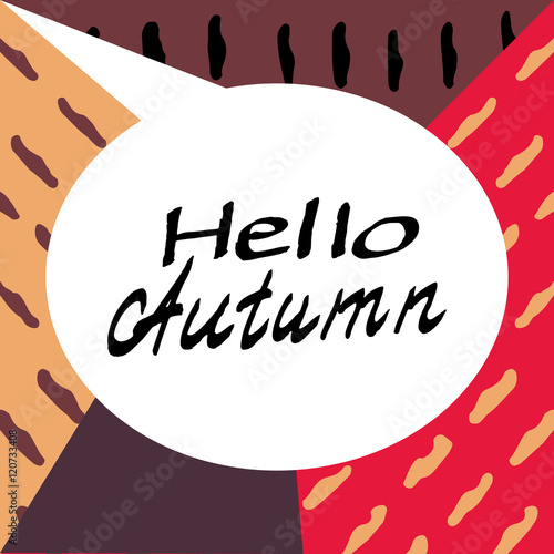 Hello Autumn. Composition Drawing. Perfect Hand drawn Inscription, Superscription, Collocation. Hand-lettering Font. Creation logo, card, poster, banner. Illustrate letters. Vector Illustration.