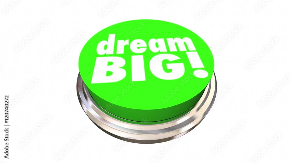 Dream Big Button Hopes Plans Ambitions 3d Animation Dream Big Button Hopes Plans Ambitions 3d Animation