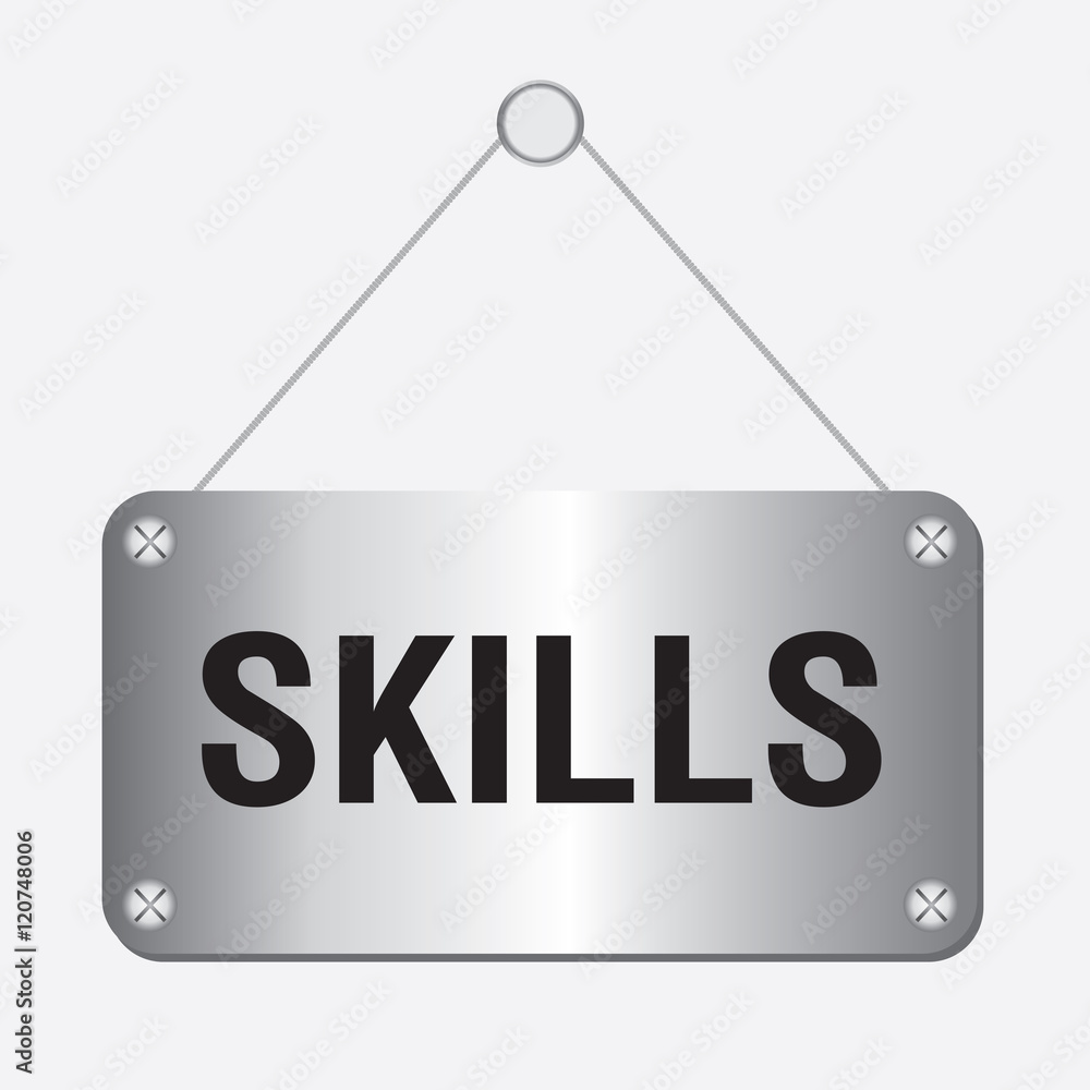 silver metallic skills sign hanging on the wall silver metallic skills sign hanging on the wall