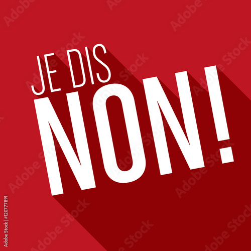 je dis "non"