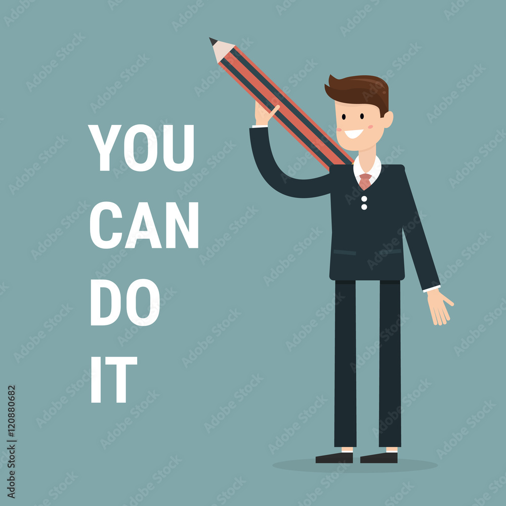 Businessman holding pencil and text you can do it. Inspiration c Businessman holding pencil and text you can do it. Inspiration c
