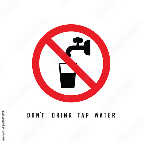 dont drink tap water sign art illustration