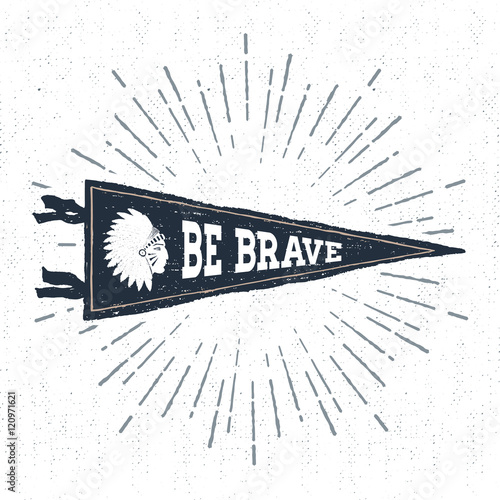 Hand drawn adventure pennant flag vector illustration and "Be brave" inspirational lettering.