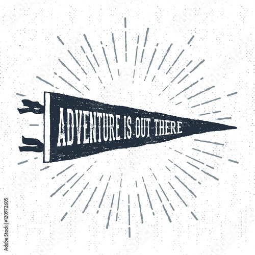 Hand drawn adventure pennant flag vector illustration and "Adventure is out there" inspirational lettering.