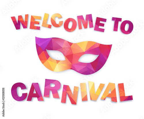 Pink and orange triangles carnival mask with sign Welcome to Carnival